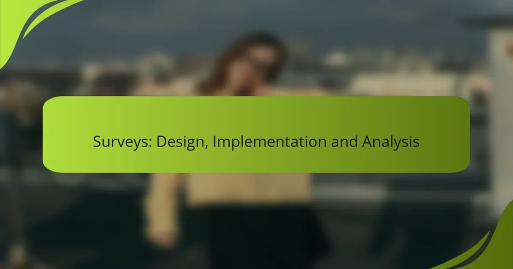 Surveys: Design, Implementation and Analysis