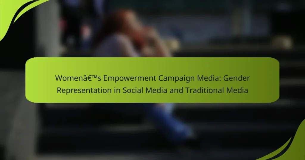 Women’s Empowerment Campaign Media: Gender Representation in Social Media and Traditional Media