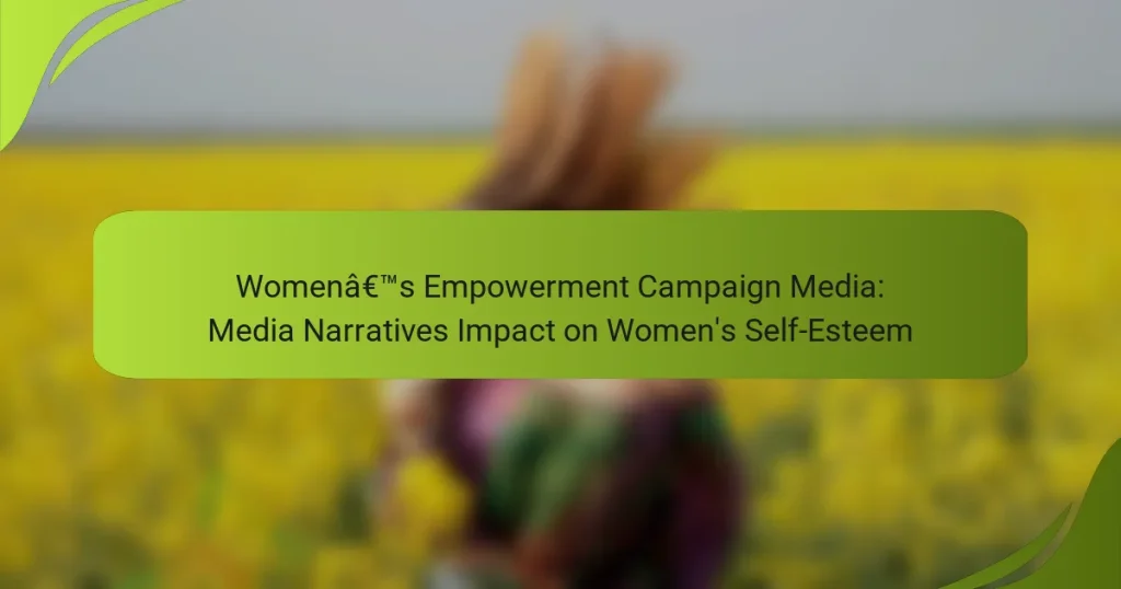 Women’s Empowerment Campaign Media: Media Narratives Impact on Women’s Self-Esteem