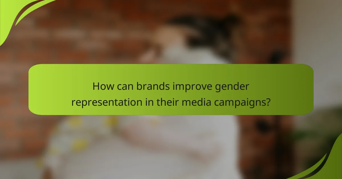 How can brands improve gender representation in their media campaigns?