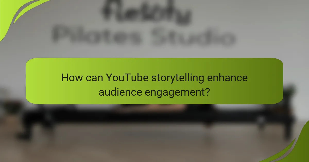 How can YouTube storytelling enhance audience engagement?