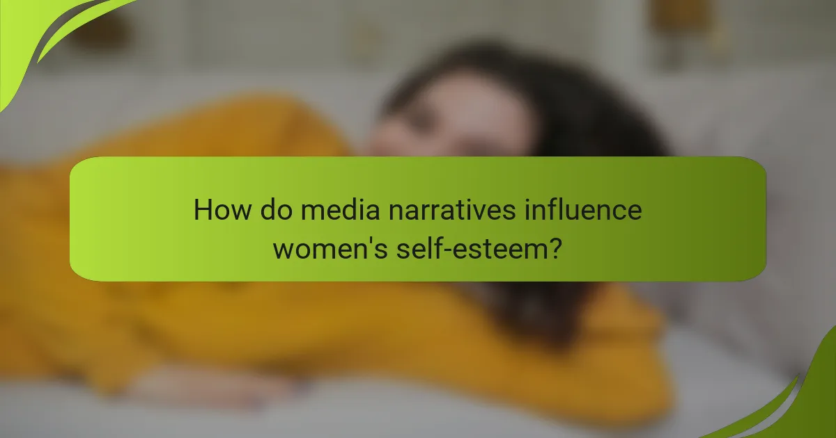How do media narratives influence women's self-esteem?