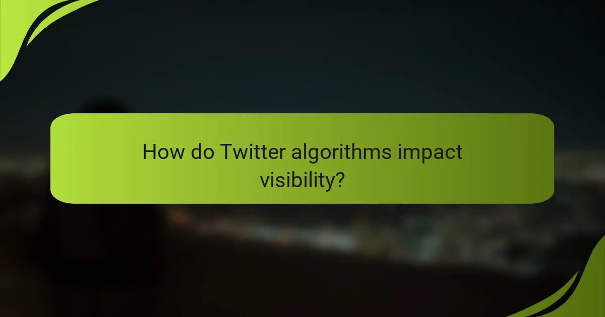 How do Twitter algorithms impact visibility?