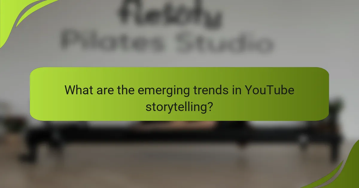 What are the emerging trends in YouTube storytelling?