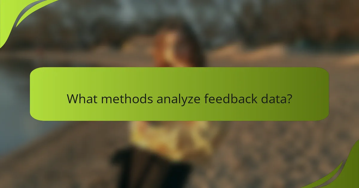 What methods analyze feedback data?