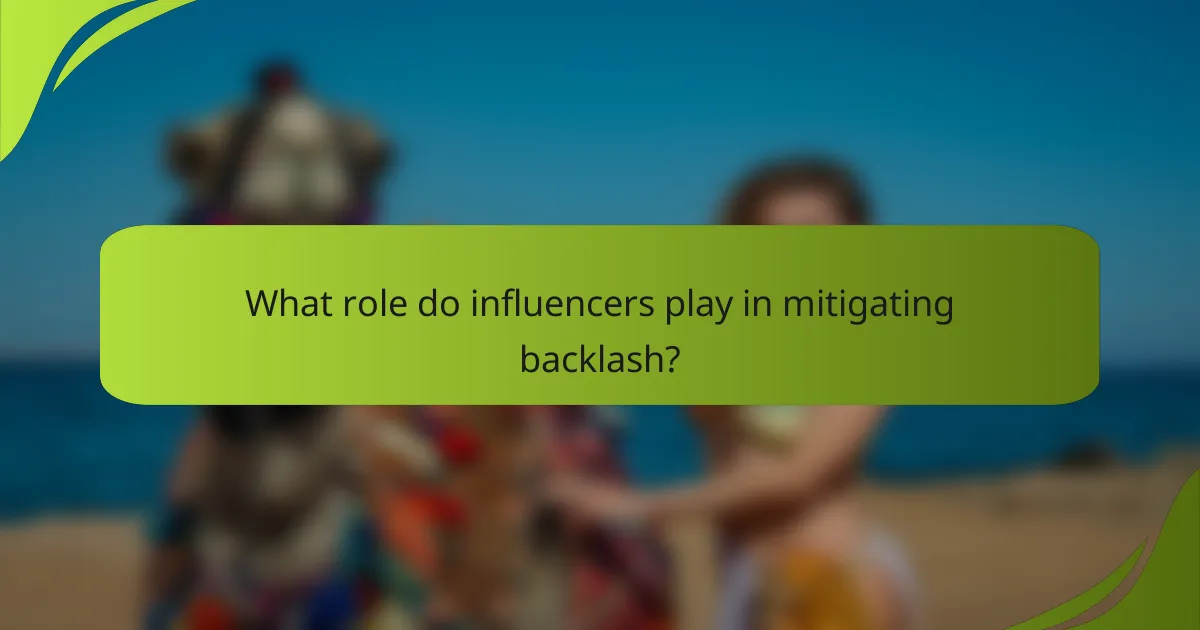 What role do influencers play in mitigating backlash?